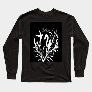 be wild 3 Long Sleeve T-Shirt